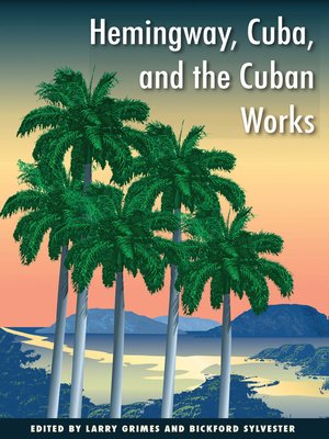 cover image of Hemingway, Cuba, and the Cuban Works